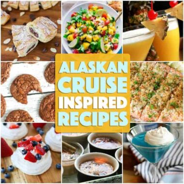 alaskan cruise inspired recipes